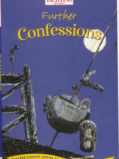 Yachting Monthly's Further Confessions