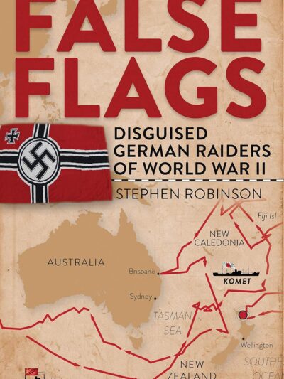 False Flags: Disguised German Raiders of World War II