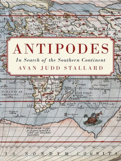 Antipodes: In Search of the Southern Continent