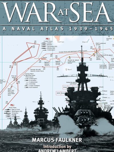 War at Sea: A Naval Atlas 1939-1945